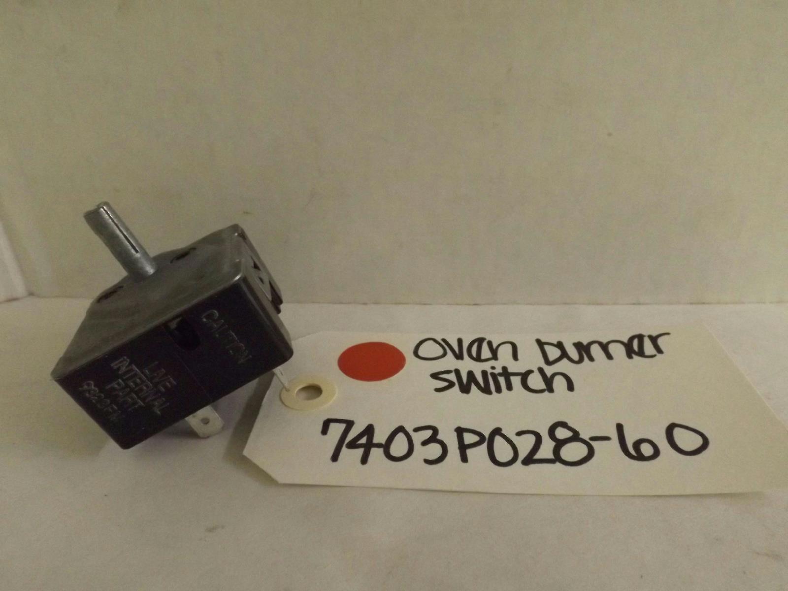 MAYTAG WHIRLPOOL STOVE 7403P028-60 OVEN BURNER SWITCH NEW MAYTAG WHIRLPOOL STOVE 7403P028-60 OVEN BURNER SWITCH NEW